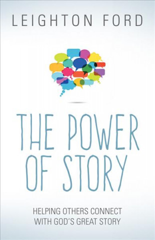 The Power of Story: Helping Others Connect with God's Great Story