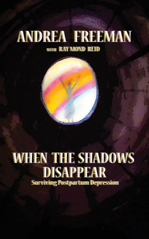 When The Shadows Disappear, Surviving Postpartem Ddpression