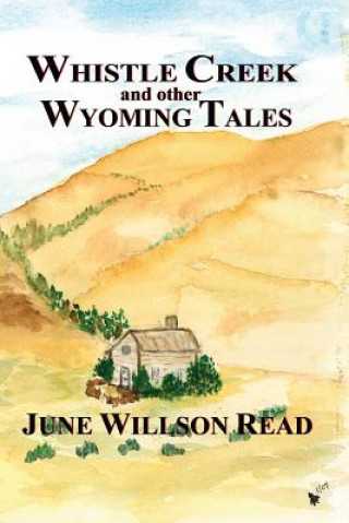 Whistle Creek and Other Wyoming Tales