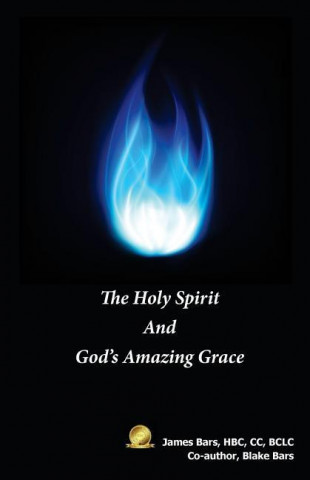 The Holy Spirit and God's Amazing Grace