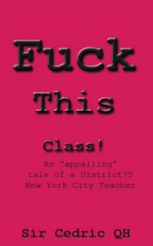 Fuck This Class!