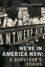 We're in America Now: A Survivior's Stories