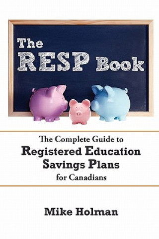 The Resp Book: The Simple Guide to Registered Education Savings Plans for Canadians