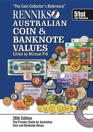Renniks Australian Coin & Banknote Values 26th Edition: The Coin Collectors Reference