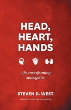 Head, Heart, Hands: Life-Transforming Apologetics