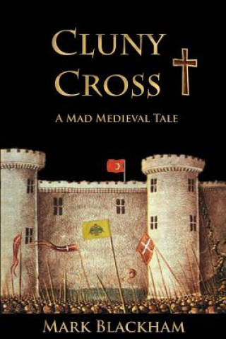 Cluny Cross: A Mad Medieval Tale