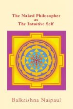 The Naked Philosopher as Intuitive Self: Hindu Thought as the Originator of Philosophy