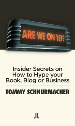Are We on Yet?: Insider Secrets on How to Be Interviewed (and Other Essential Media Skills)