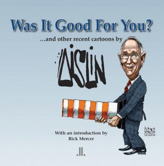 Was It Good for You?: ...and Other Recent Cartoons by Aislin