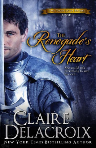 The Renegade's Heart: The True Love Brides 1