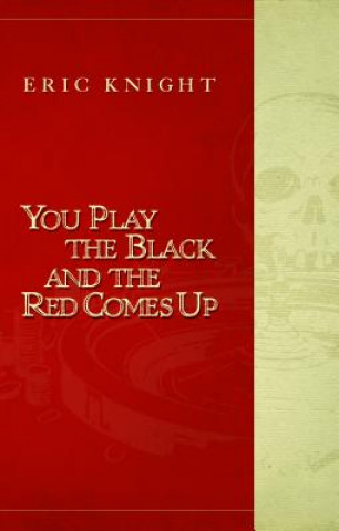 You Play the Black and the Red Comes Up