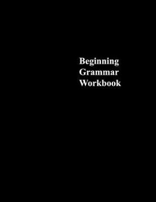 Beginning Grammar Workbook