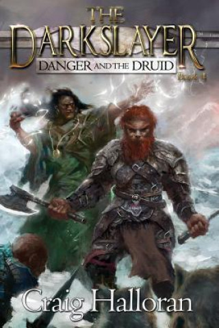 The Darkslayer: Danger and the Druid (Book 4)