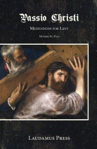 Passio Christi: Meditations for Lent