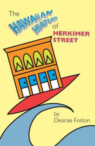 The Hawaiian Hiatus of Herkimer Street