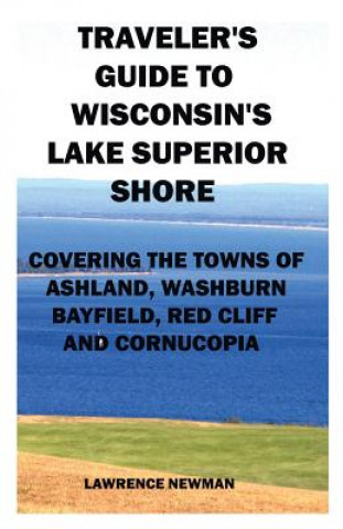 Traveler's Guide to Wisconsin's Lake Superior Shore