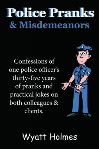Police Pranks & Misdemeanors