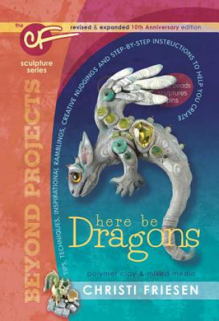 Here Be Dragons: The Cf Sculpture Series Book