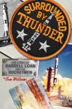Surrounded by Thunder: The Story of Darrell Loan and the Rocketmen