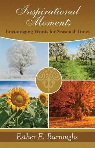 Inspirational Moments, Encouraging Words for Seasonal Times