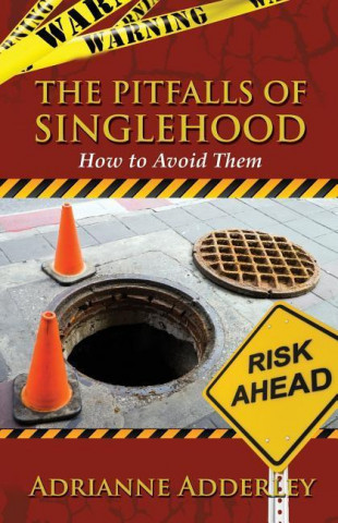 The Pitfalls of Singlehood: How to Avoid Them