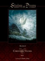 Shadows and Dreams-The Art of Christophe Vacher Vol 1