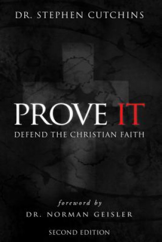 Prove It: Defend the Christian Faith