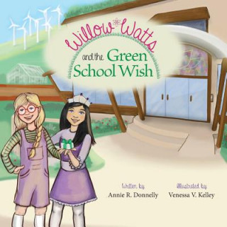Willow Watts and the Green School Wish