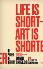 Life Is Short - Art Is Shorter: In Praise of Brevity