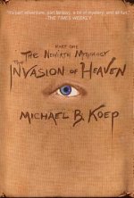 The Invasion of Heaven: Part One of the Newirth Mythology