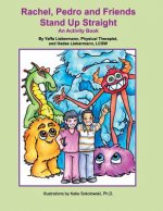 Rachel, Pedro and Friends Stand Up Straight: An Activity Book