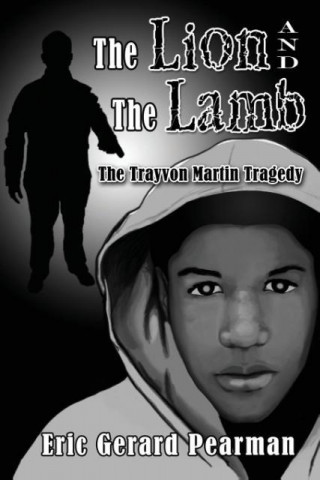 The Lion and the Lamb: The Trayvon Martin Tragedy