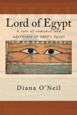 Lord of Egypt: A Tale of Romance and Adventure in 1800's Egypt