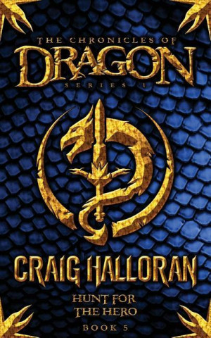 The Chronicles of Dragon: Hunt for the Hero (Book 5)