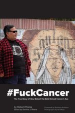 #FuckCancer The True Story of How Robert the Bold Kicked Cancer's Ass