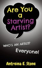 Are You A Starving Artist?  Who's An Artist?  Everyone