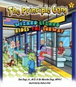 Wizard Lizard Rides the Subway: Book Two in the Principle Gang Series