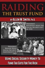 Raiding the Trust Fund: Using Social Security Money to Fund Tax Cuts for the Rich