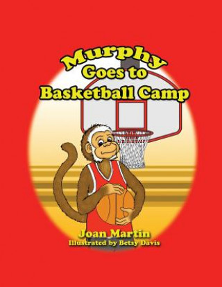 Murphy Goes to Basketball Camp