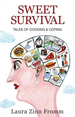 Sweet Survival: Tales of Cooking and Coping