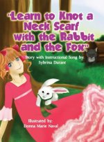 Learn To Knot A Neck Scarf With The Rabbit And The Fox