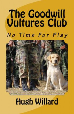 The Goodwill Vultures Club: No Time for Play