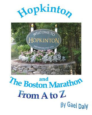 Hopkinton and the Boston Marathon from A to Z