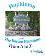 Hopkinton and the Boston Marathon from A to Z
