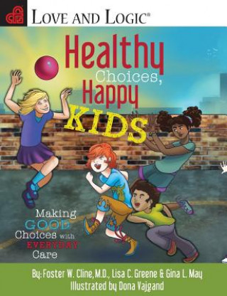 Healthy Choices, Happy Kids: Making Good Choices with Everyday Care