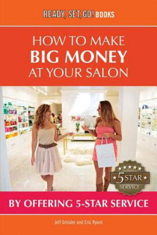 How to Make Big Money at Your Salon by Offering 5-Star Service