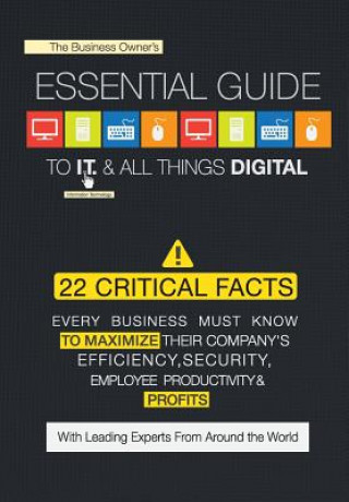The Business Owner's Essential Guide to I.T. & All Things Digital