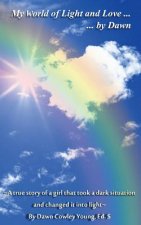 My World of Light and Love by Dawn