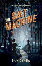 The Salt Machine: Book #1 of and in Their Passing: A Darkness