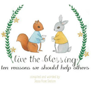 Live the Blessing: Ten Reasons We Should Help Others